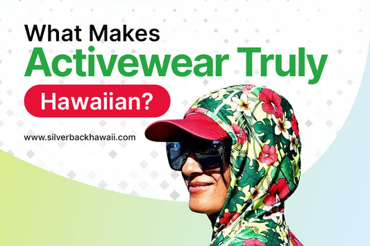 What Makes Activewear Truly Hawaiian?