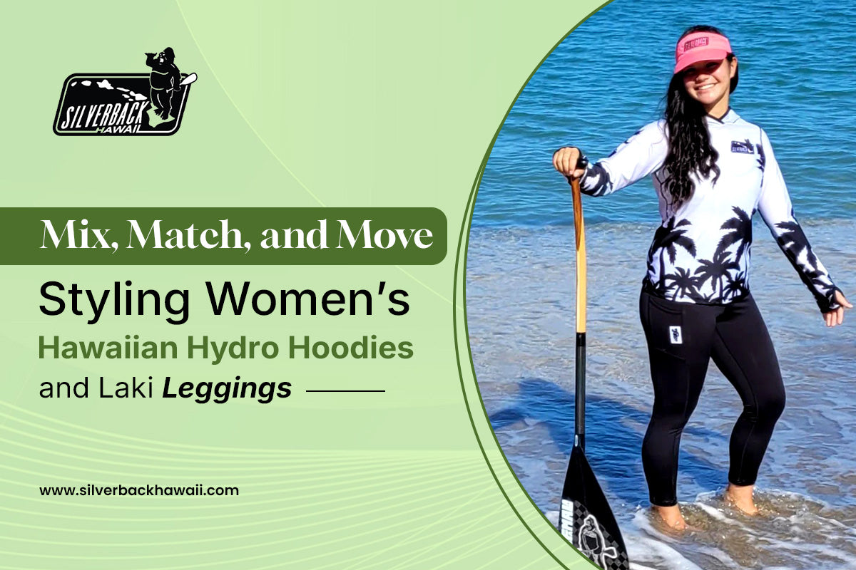 Mix, Match, and Move: Styling Women’s Hawaiian Hydro Hoodies and Laki Leggings