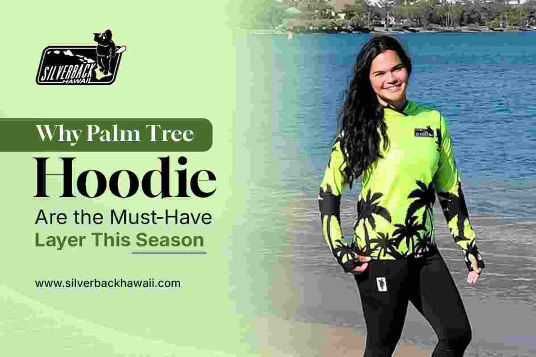 Why Palm Tree Hoodies Are the Must‑Have Layer This Season