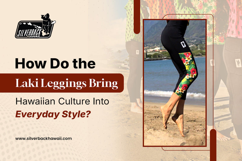 How Do the Laki Leggings Bring Hawaiian Culture Into Everyday Style?