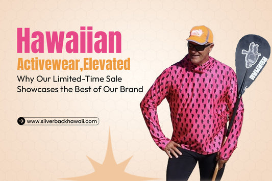 Hawaiian Activewear, Elevated: Why Our Limited-Time Sale Showcases the Best of Our Brand