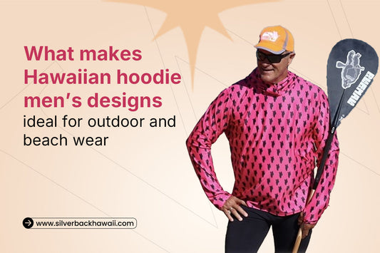What makes Hawaiian hoodie men’s designs ideal for outdoor and beach wear