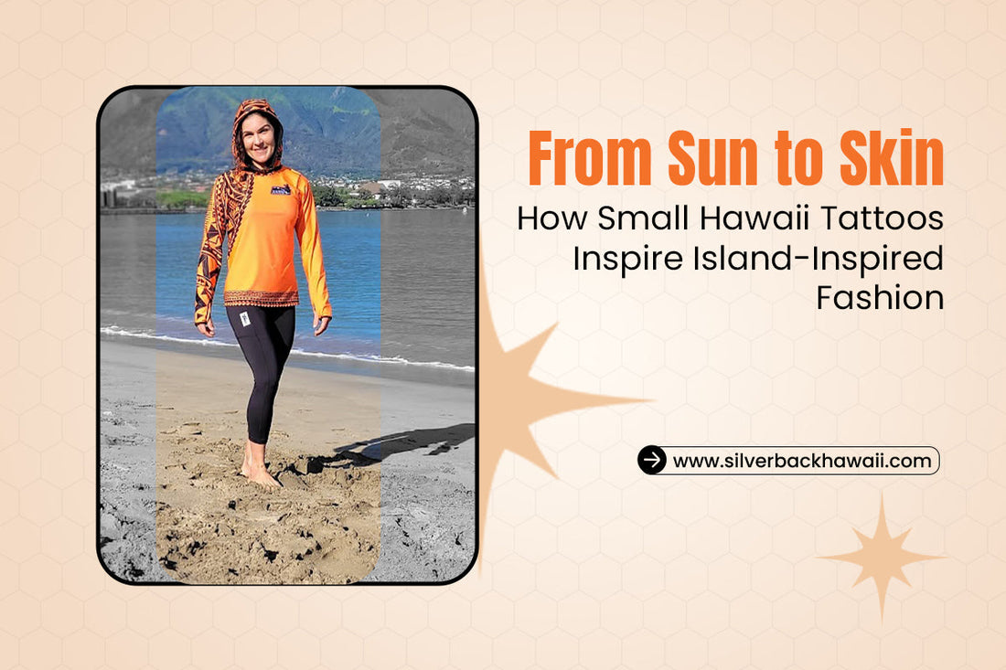 From Sun to Skin: How Small Hawaii Tattoos Inspire Island-Inspired Fashion
