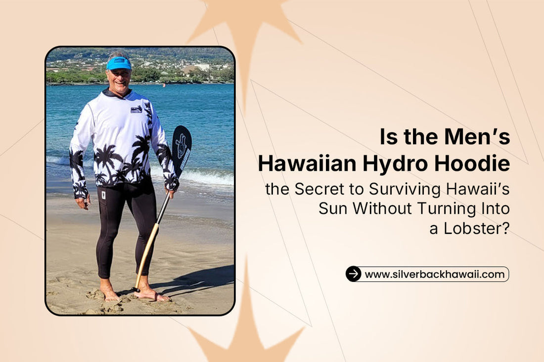 Is the Men’s Hawaiian Hydro Hoodie the Secret to Surviving Hawaii’s Sun Without Turning Into a Lobster?